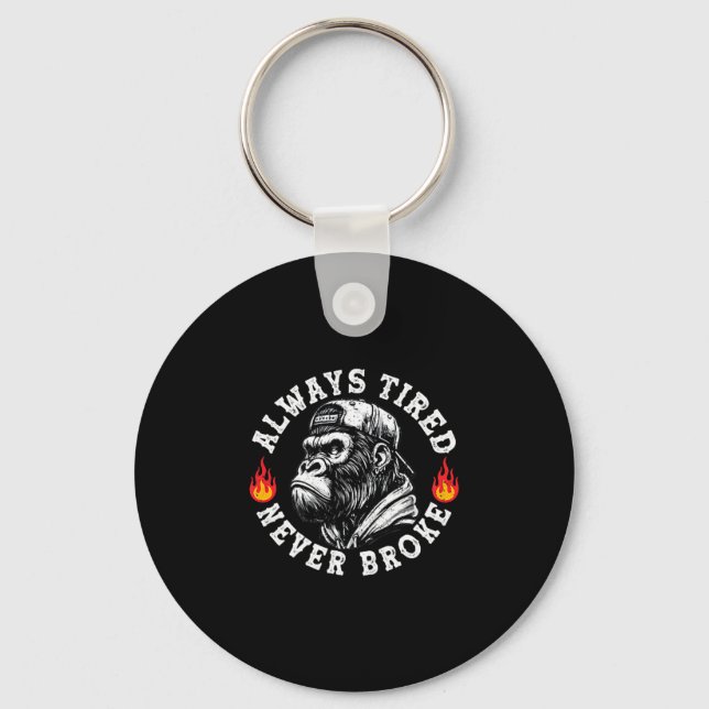 Always Tired Never Broke Funny Monkey (2 Sided)  Key Ring (Front)