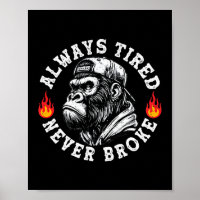 Always Tired Never Broke Funny Monkey (2 Sided)