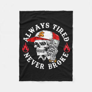 Always Tired Never Broke Funny Skull (on Back)  Fleece Blanket