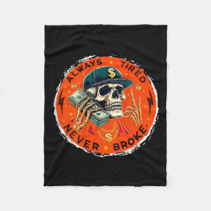 Always Tired Never Broke Skull (on Back) Fleece Blanket
