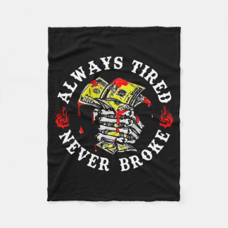 Always Tired Never Broke Skull (on Back)  Fleece Blanket