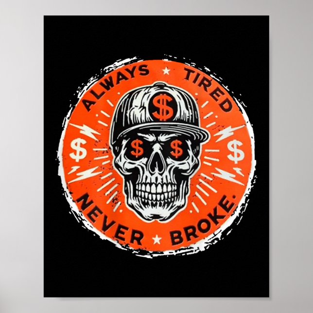 Always Tired Never Broke Skull (on Back)  Poster (Front)