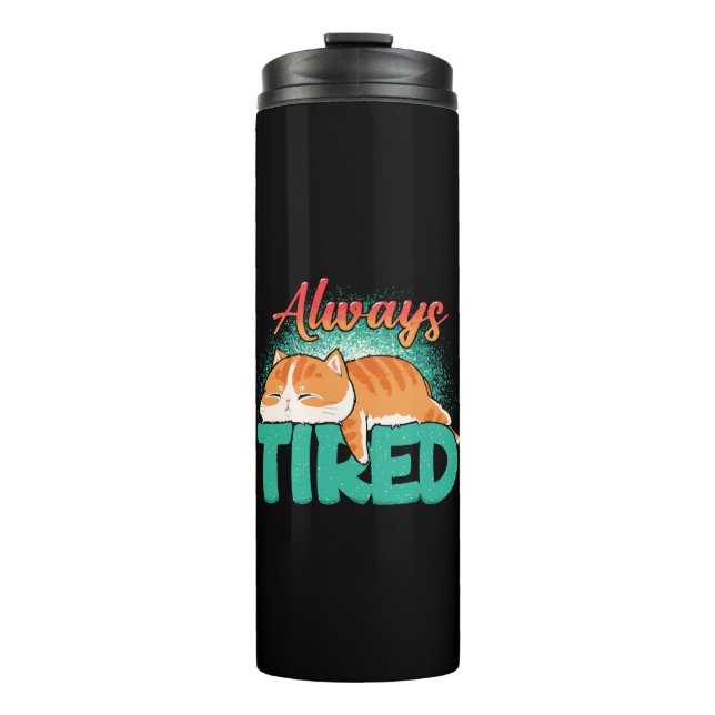 Always tired thermal tumbler (Front)