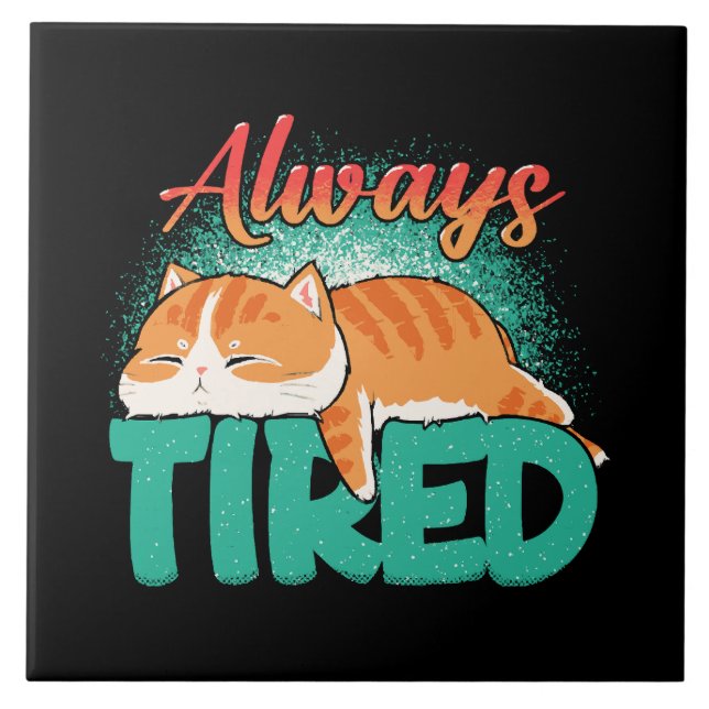 Always tired tile (Front)