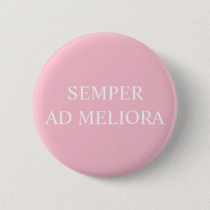 Always Towards Better Things Latin Quote Pink 6 Cm Round Badge