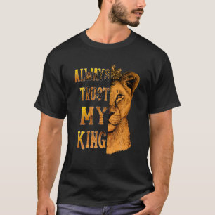 Always Trust My King Lion Couple Matching Valentin T-Shirt