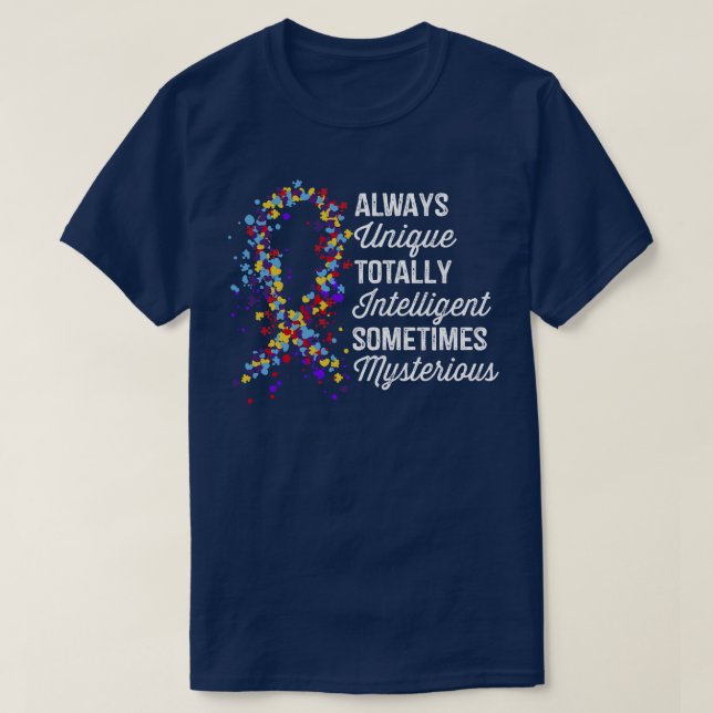 Always Unique Totally Intelligent Autism Awareness T-Shirt (Design Front)