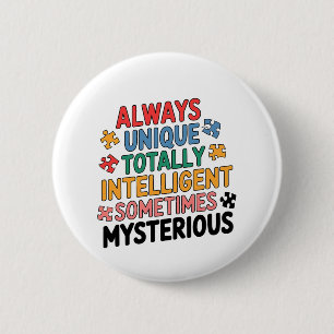 Always Unique Totally Intelligent Sometimes 6 Cm Round Badge