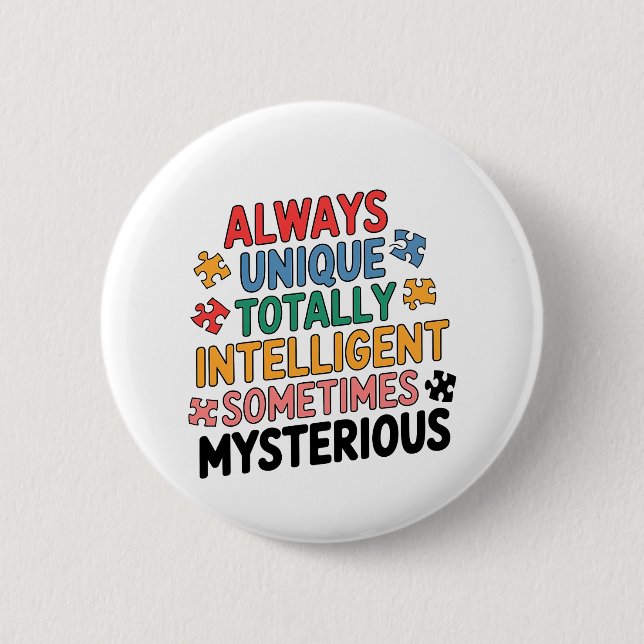 Always Unique Totally Intelligent Sometimes   6 Cm Round Badge (Front)