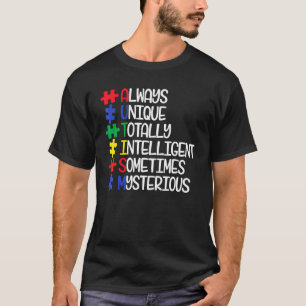 Always Unique Totally Intelligent Sometimes Myster T-Shirt