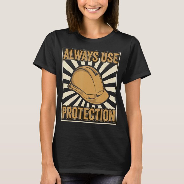 Always use Protection Shovel Craftsman Concrete Bu T-Shirt (Front)