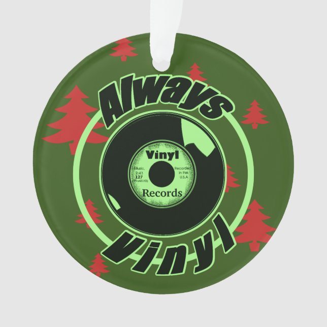 Always Vinyl -Christmas 2 Ornament (Front)