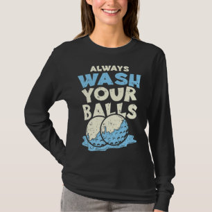 Always wash your balls Funny Joke Golf Professiona T-Shirt