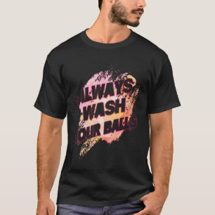 Always Wash Your Balls Golf Sarcastic Joke T-Shirt