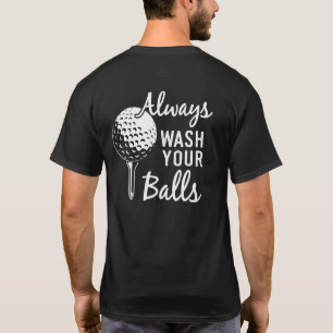 Always Wash Your Balls Golf T-Shirt