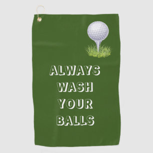 Always Wash Your Balls Golf Towel