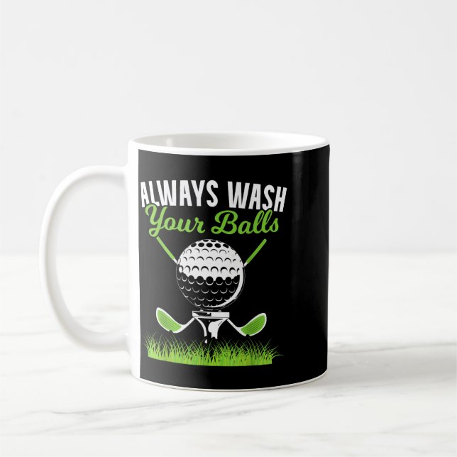 Always Wash Your Golf For A Funny Golf Ball S Fans Coffee Mug (Left)