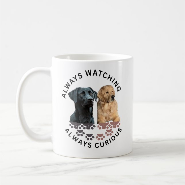 Always watching. Always curious Coffee Mug (Left)