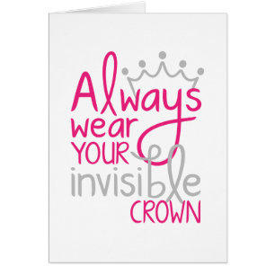 Always Wear Your Invisible Crown