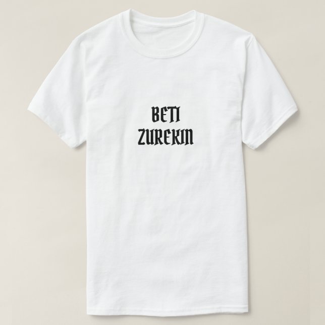 always with you in Basque, beti zurekin T-Shirt (Design Front)