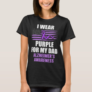 Alz I wear Purple for my Dad Alzheimer's Disease W T-Shirt