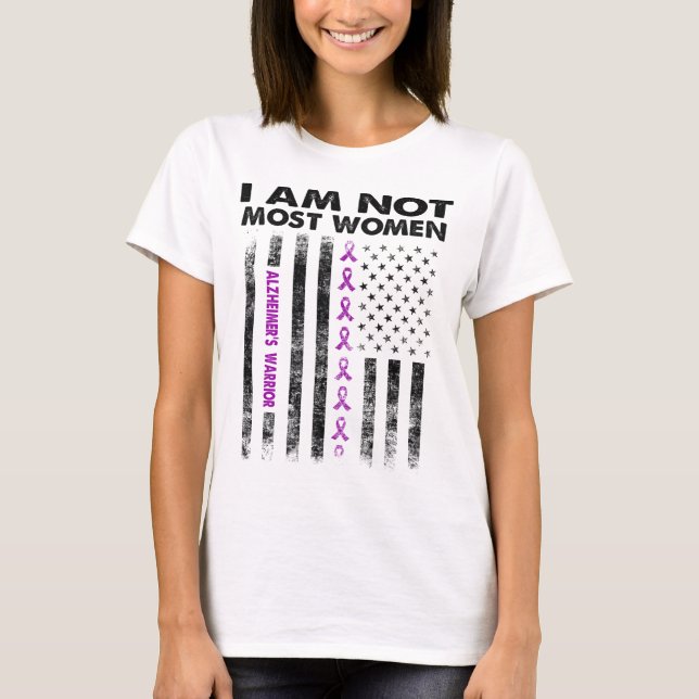 Alzheimer s warrior i am not most women T-Shirt (Front)