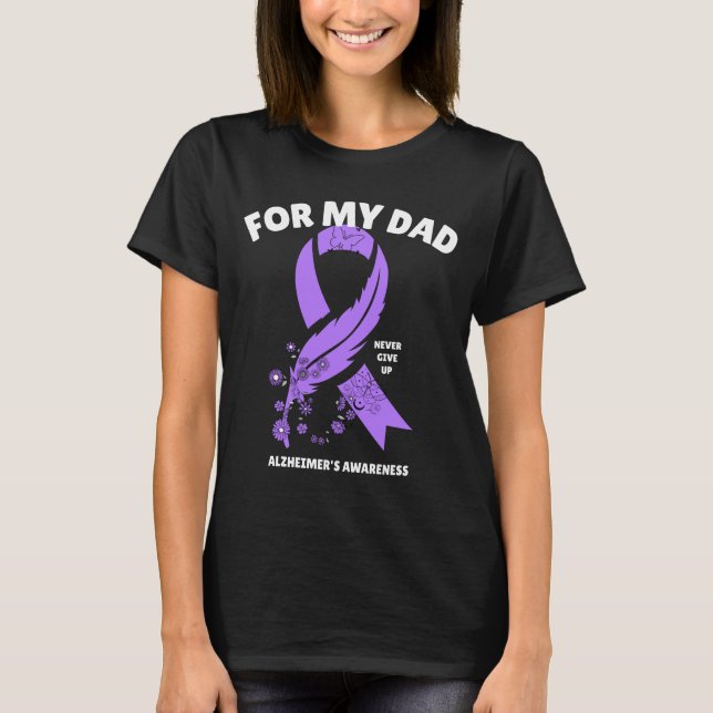 Alzheimer's Awareness - For My Dad T-Shirt (Front)
