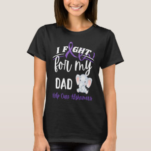 Alzheimer's Awareness I Fight For Dad Alzheimer's T-Shirt