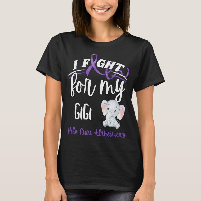 Alzheimer's Awareness I Fight For Gigi Alzheimer's T-Shirt (Front)
