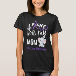 Alzheimer's Awareness I Fight For Mom Alzheimer's T-Shirt