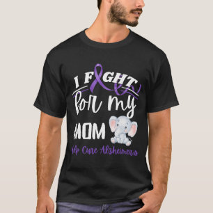 Alzheimer's Awareness I Fight For Mum Alzheimer's T-Shirt
