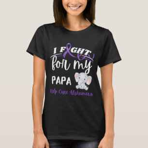 Alzheimer's Awareness I Fight Papa Alzheimer's Ele T-Shirt