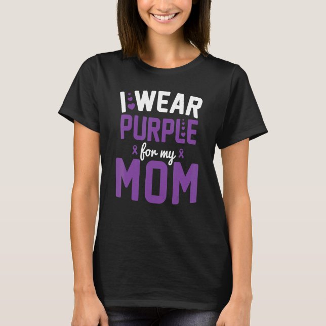 Alzheimer's Awareness I Wear Purple For My MOM Sep T-Shirt (Front)