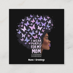 Alzheimer's Awareness – I Wear Purple for My Mom  Square Business Card