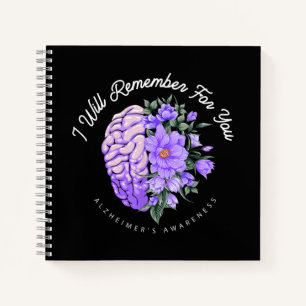 Alzheimer's Awareness I Will Remember For You Notebook