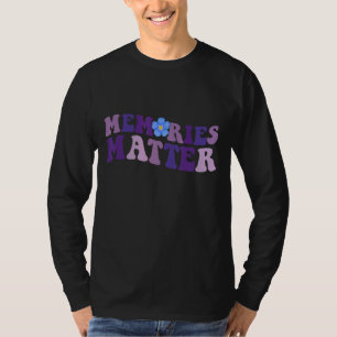 Alzheimer's Awareness Matter Month Memories Flower T-Shirt