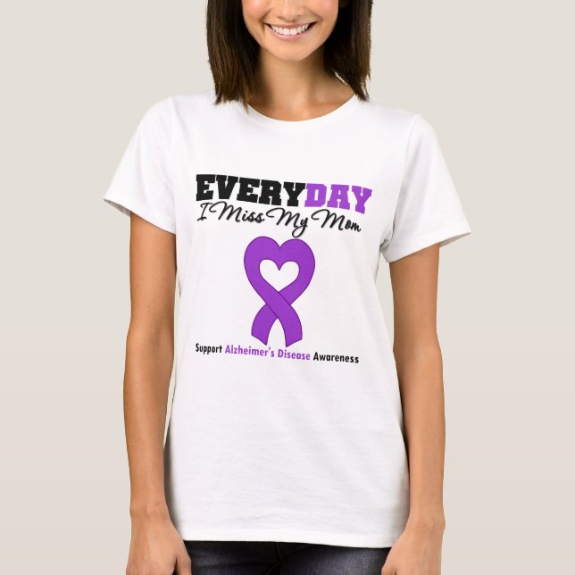 Alzheimer's Disease Every Day I Miss My Mum T-Shirt (Front)