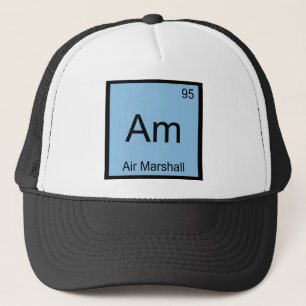Am - Air Marshall Chemistry Element Symbol T-Shirt Trucker Hat