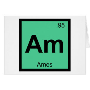 Am - Ames Iowa Chemistry Periodic Table Symbol