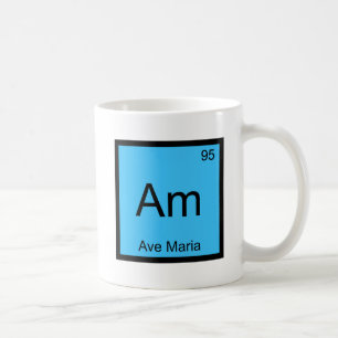 Am - Ave Maria Chemistry Element Symbol Funny Tee Coffee Mug