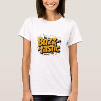 Am Buzztastic T-Shirt, Energetic Buzz Tee, Vibrant T-Shirt