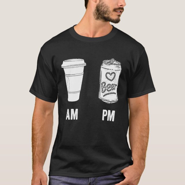 AM Coffee PM Beer  Humour Morning Caffeine Alcohol T-Shirt (Front)