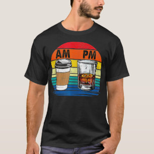 AM Coffee PM Funny Drinking Lovers Men Women T-Shirt