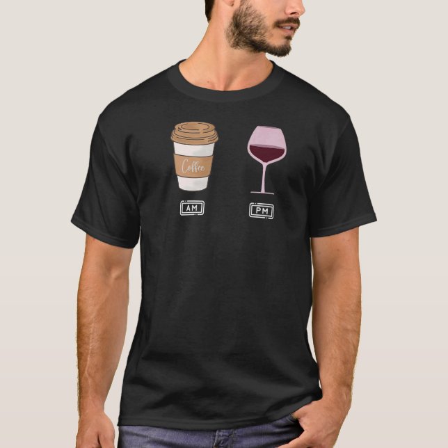 AM Coffee PM Win Drinking Beer Coffee Win   Drinks T-Shirt (Front)