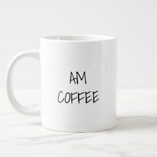 AM Coffee, PM Wine black white custom text casual Large Coffee Mug