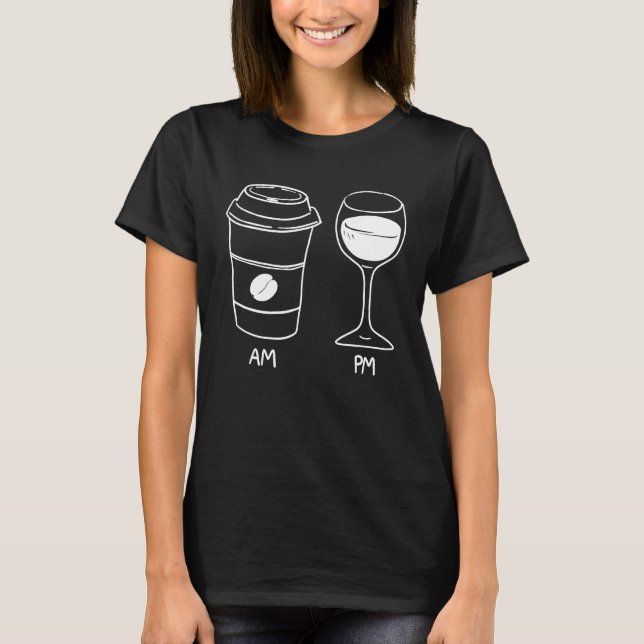 Am Coffee PM Wine Sketch T-Shirt (Front)