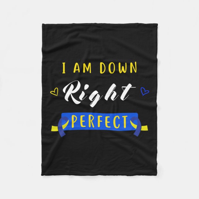 Am Down Right Perfect Syndrome Awareness Novelty  Fleece Blanket (Front)