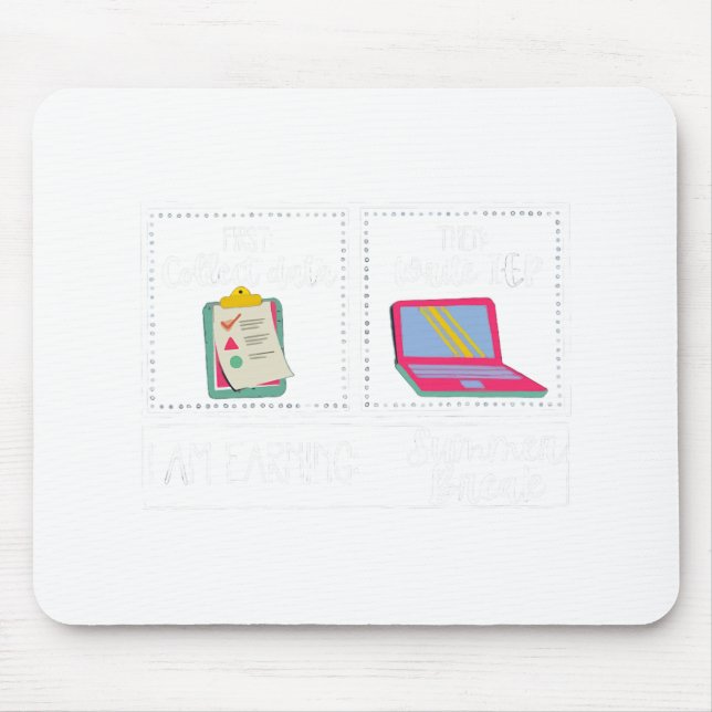 Am Earning Summer Break Teacher Last Day Of School Mouse Mat (Front)