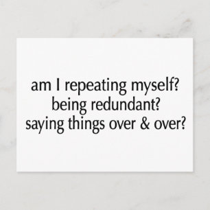 Am I Being Redundant? Postcard