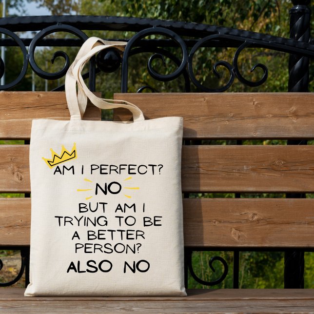 Am I Perfect, No! Funny Grocery Tote Bag (Creator Uploaded)